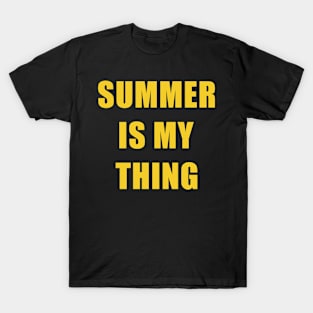 Summer Is My Thing Summertime Vibes T-Shirt